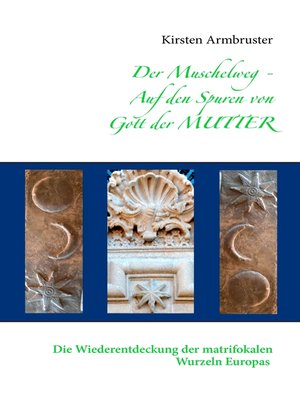 cover image of Der Muschelweg--Auf den Spuren von Gott der Mutter